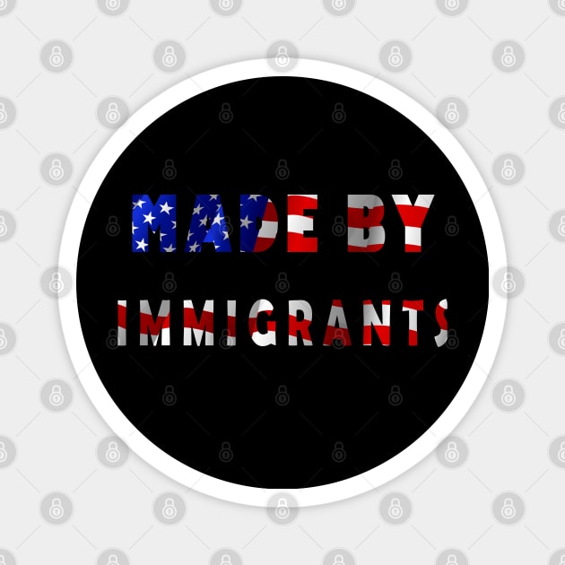 USA Made by Immigrants Magnet by qrotero